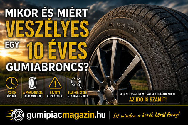 Mikor és miért veszélyes a 10 éves gumiabroncs, ami nem csak kopik, hanem öregszik is!